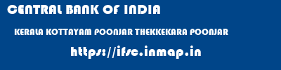CENTRAL BANK OF INDIA  KERALA KOTTAYAM POONJAR THEKKEKARA POONJAR  ifsc code
